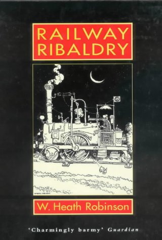 Beispielbild fr Railway Ribaldry, being 96 pages of railway humour zum Verkauf von G. & J. CHESTERS