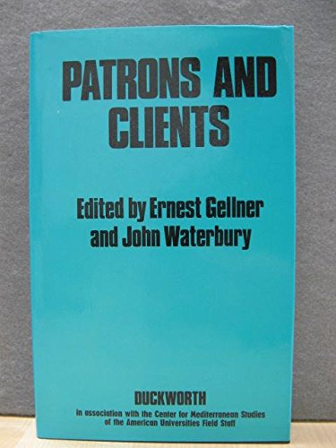 Patrons and Clients (9780715609415) by Ernest; Waterbury Gellner