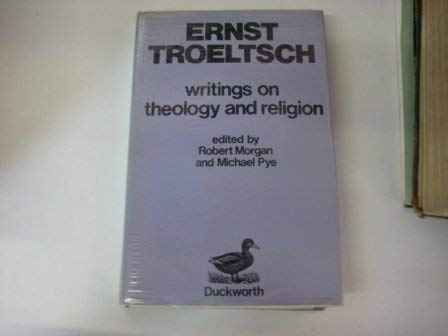 9780715609552: Ernst Troeltsch: Writings on Theology and Religion