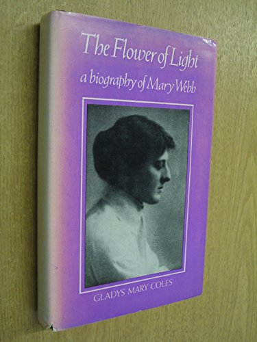 Stock image for Flower of Light: Biography of Mary Webb for sale by WorldofBooks
