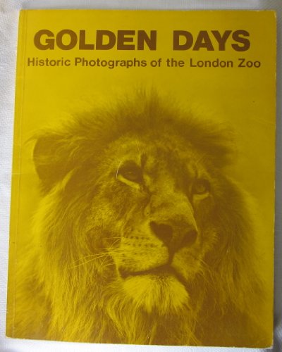 Beispielbild fr Golden Days: Historic Photographs from London Zoo zum Verkauf von WorldofBooks