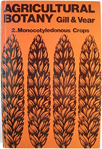 Imagen de archivo de Agricultural Botany: Monocotyledonous Crops v. 2 a la venta por Midtown Scholar Bookstore