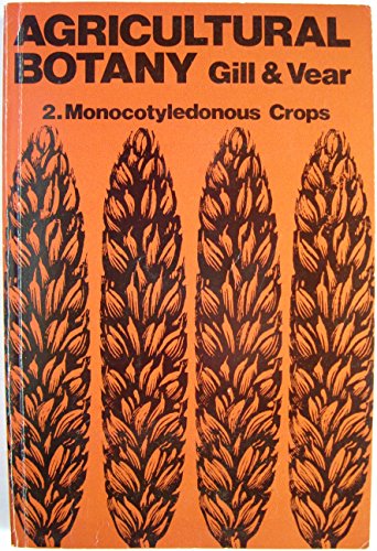 9780715611920: Monocotyledonous Crops (v. 2) (Agricultural Botany)