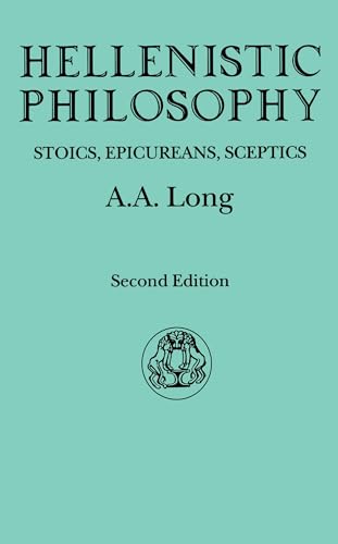 Stock image for Hellenistic Philosophy: Stoics, Epicureans, Sceptics (Classical Life and Letters) for sale by SecondSale