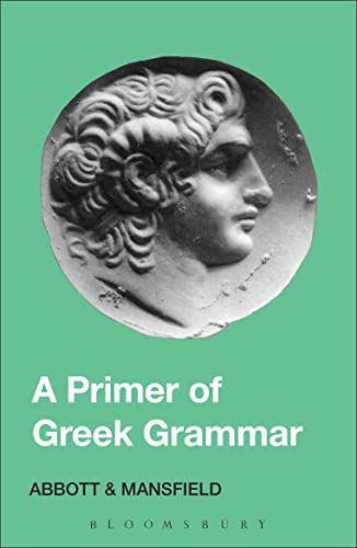 A PRIMER OF GREEK GRAMMAR Accidence & Syntax