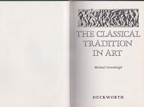 Imagen de archivo de Classical Tradition in Art a la venta por WorldofBooks