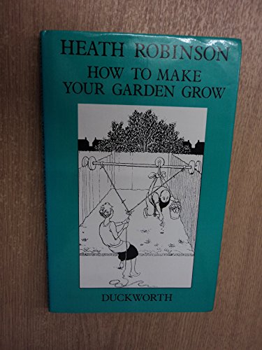 Beispielbild fr How to Make a Garden Grow zum Verkauf von Attic Books