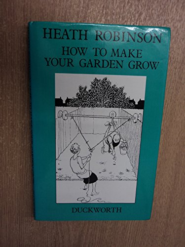 Stock image for How to Make a Garden Grow for sale by Attic Books