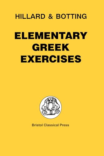 Imagen de archivo de Elementary Greek Exercises: An Introduction to North and Hillard's Greek Prose Composition (Greek Language) a la venta por Ergodebooks