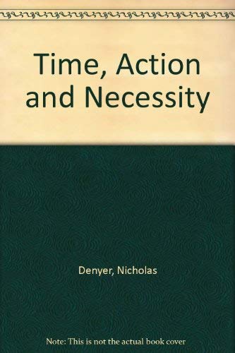 9780715615300: Time, Action and Necessity
