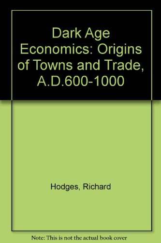 9780715615317: Dark Age Economics: Origins of Towns and Trade, A.D.600-1000