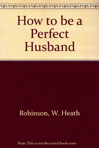 9780715616567: How to be a Perfect Husband