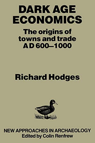 Stock image for Dark Age Economics: Origins of Towns and Trade, A.D.600-1000 for sale by Montana Book Company