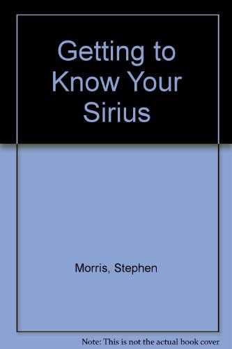 Getting to Know Your Sirius (9780715618387) by MORRIS Stephen