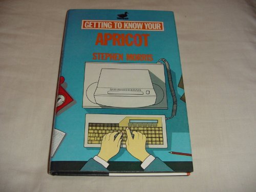 Getting to Know Your Apricot (9780715618394) by Stephen Morris