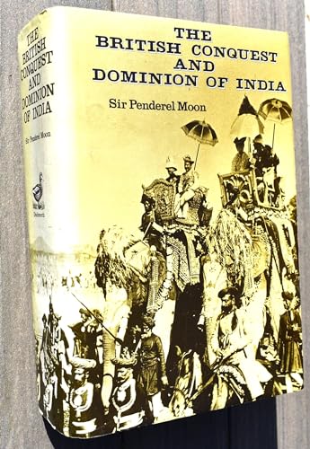 The British Conquest and Dominion of India (9780715621691) by Moon, Penderel
