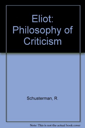 Beispielbild fr T.S. Eliot and the Philosophy of Criticism zum Verkauf von Blacket Books, PBFA