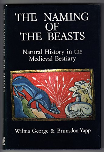 Beispielbild fr A Natural History of the Bestiary George, Wilma and Yapp. W. B. zum Verkauf von online-buch-de