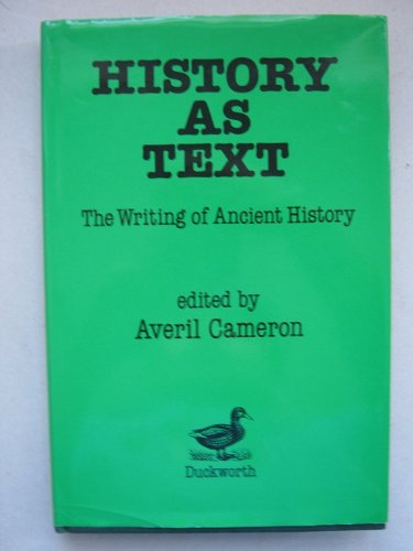 Stock image for History as text: The writing of ancient history for sale by Midtown Scholar Bookstore