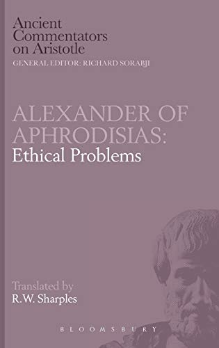 Imagen de archivo de Alexander of Aphrodisias: Ethical Problems (Ancient Commentators on Aristotle) a la venta por JuddSt.Pancras