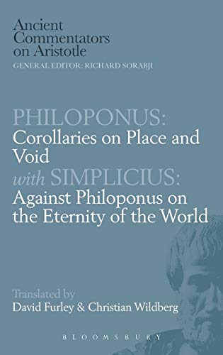 Beispielbild fr PHILOPONUS: COROLLARIES ON PLACE AND VOID : WITH, SIMPLICIUS: AGAINST PHILOPONUS ON THE ETERNITY OF THE WORLD zum Verkauf von Second Story Books, ABAA