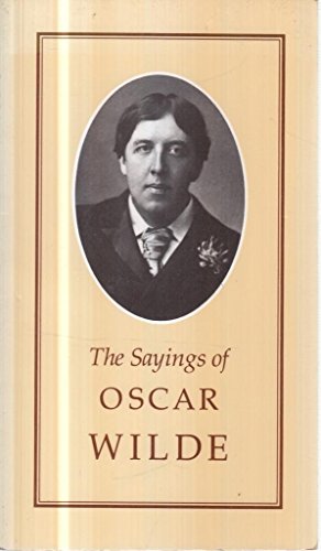 Beispielbild fr Sayings of Oscar Wilde zum Verkauf von Ammareal