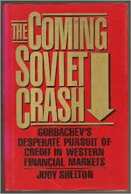 Imagen de archivo de Coming of the Soviet Crash: Gorbachev's Desperate Pursuit of Credit in Western Financial Markets a la venta por WorldofBooks