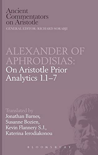 Stock image for On Aristotle "Prior Analytics": 1-7 Bk.1 (Ancient Commentators on Aristotle) for sale by Ergodebooks