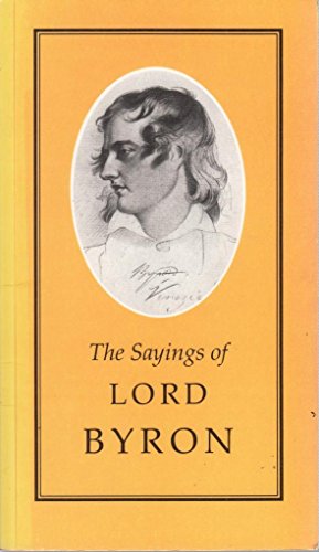 Imagen de archivo de The Sayings of Byron (Duckworth Sayings Series) a la venta por WorldofBooks