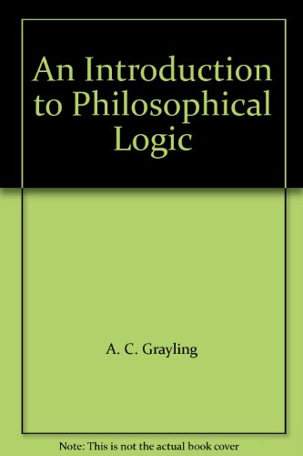 An Introduction to Philosophical Logic (9780715623534) by A. C. Grayling