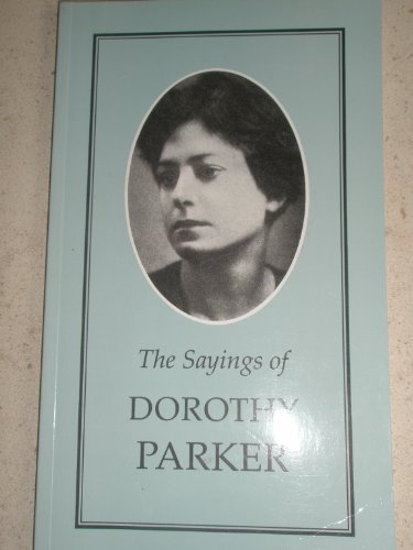 Beispielbild fr The Sayings of Dorothy Parker (Duckworth Sayings Series) zum Verkauf von WorldofBooks