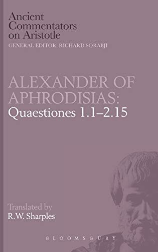 Stock image for Alexander of Aphrodisias Quaestiones 1.1-2.15 for sale by Webbooks, Wigtown