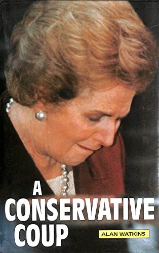 Imagen de archivo de A Conservative Coup: Fall of Margaret Thatcher a la venta por AwesomeBooks