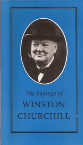 Beispielbild fr The Sayings of Winston Churchill (Duckworth Sayings Series) zum Verkauf von medimops