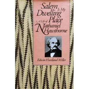 Stock image for Salem is My Dwelling Place a Life of Nathaniel Hawthorne for sale by Books From California