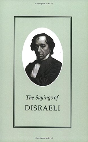 Stock image for The Sayings of Benjamin Disraeli (Duckworth Sayings Series) for sale by WorldofBooks