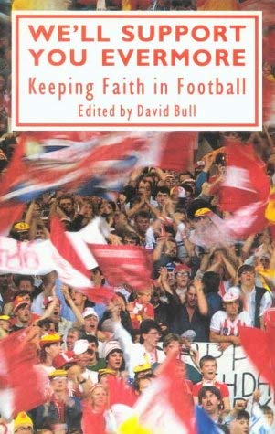 Stock image for We'll Support You Evermore: Keeping Faith in Football for sale by Goldstone Books