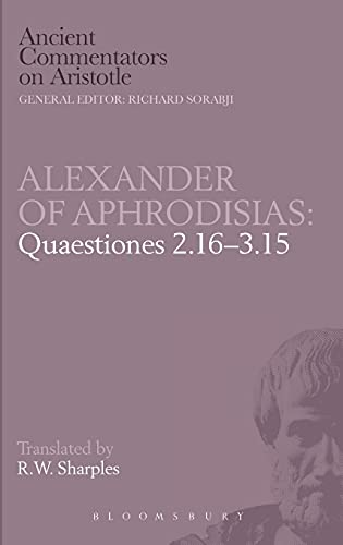 9780715626153: Alexander of Aphrodisias: Quaestiones 2.16-3.15 (Ancient Commentators on Aristotle)