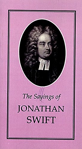 Imagen de archivo de Sayings of Jonathan Swift (Duckworth Sayings Series) a la venta por HPB-Movies