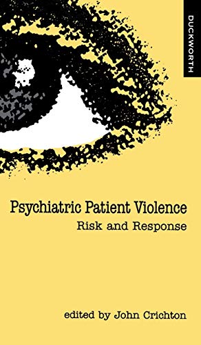 Psychiatric Patient Violence: Risk and Response