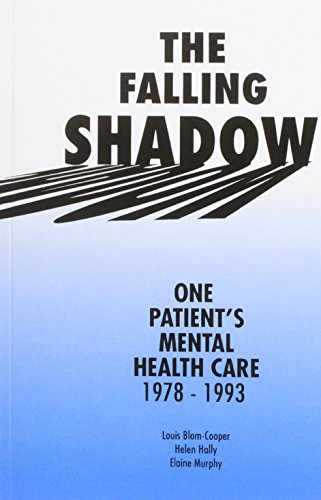 9780715626627: The falling shadow: One patient's mental health care 1978-1993 : report of the Committee of Inquiry into the Events Leading up to and Surrounding the ... Morgan Centre, Torbay, on 1 September 1993