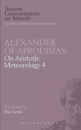 Beispielbild fr Alexander of Aphrodisias: On Aristotle, Meteorology 4 zum Verkauf von Powell's Bookstores Chicago, ABAA