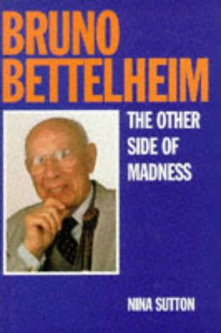 9780715626870: Bruno Bettelheim: The Other Side of Madness