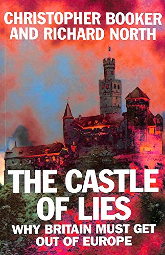 Beispielbild fr Castle of Lies: Why Britain Must Get Out of Europe zum Verkauf von AwesomeBooks