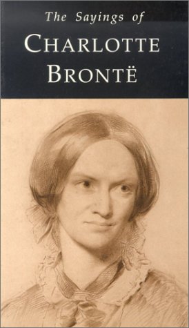 Sayings of Charlotte Bronte (9780715627440) by Winnifrith, T.J.