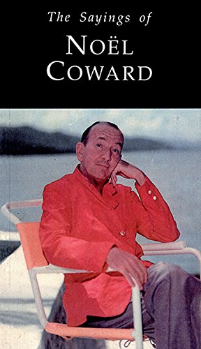 Imagen de archivo de Sayings of Noel Coward a la venta por ThriftBooks-Dallas