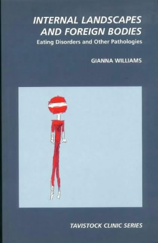 9780715627815: Internal Landscapes and Foreign Bodies: Eating Disorders and Other Pathologies (The Tavistock Clinic Series)