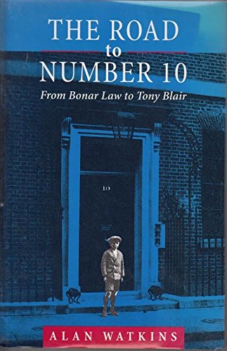 Imagen de archivo de The Road to Number 10: From Bonar Law to Tony Blair a la venta por WorldofBooks