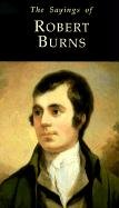 Stock image for The Sayings of Robert Burns (Duckworth Sayings) (Duckworth Sayings Series) for sale by medimops