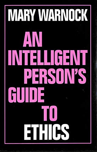 Stock image for An Intelligent Person's Guide to Ethics (Intelligent Person's Guide Series) for sale by WorldofBooks